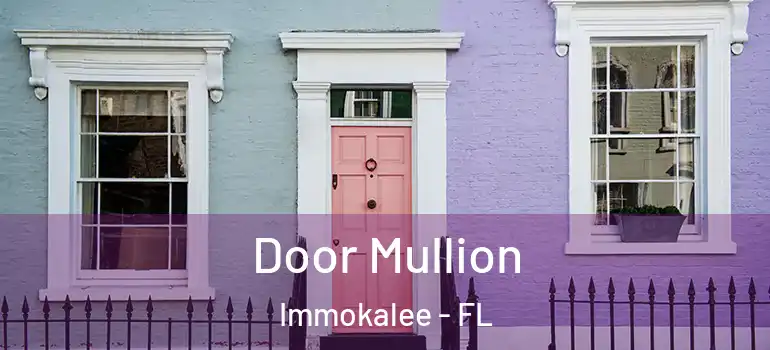  Door Mullion Immokalee - FL