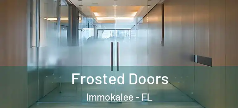  Frosted Doors Immokalee - FL