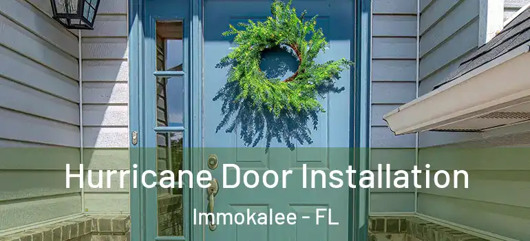  Hurricane Door Installation Immokalee - FL