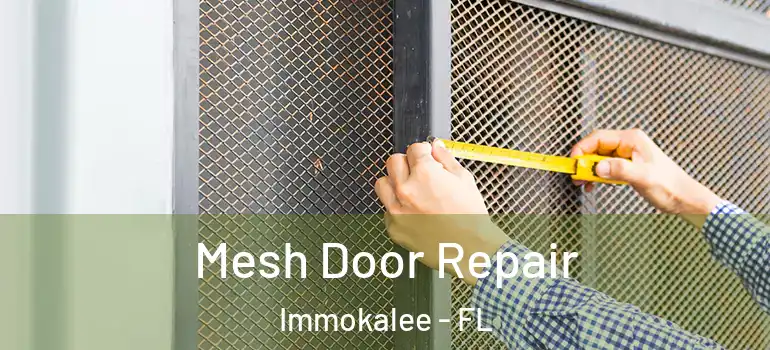  Mesh Door Repair Immokalee - FL