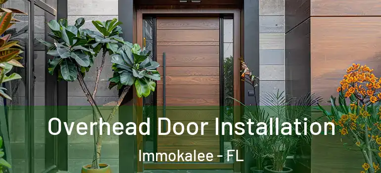  Overhead Door Installation Immokalee - FL